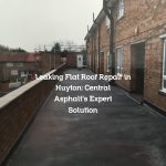 Leaking Flat Roof Repair in Huyton: Central Asphalt’s Expert Solution