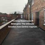 Tanking Basements in Bebington: The Ultimate Solution from Central Asphalt