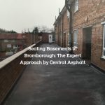 Sealing Basements in Bromborough: The Expert Approach by Central Asphalt