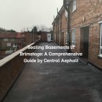 Sealing Basements in Brimstage: A Comprehensive Guide by Central Asphalt