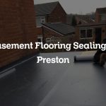 Basement Flooring Sealing in Preston